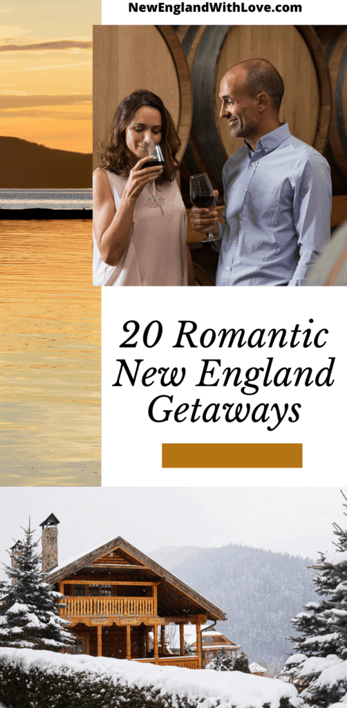21 Amazing Romantic Getaways in New England New England With Love