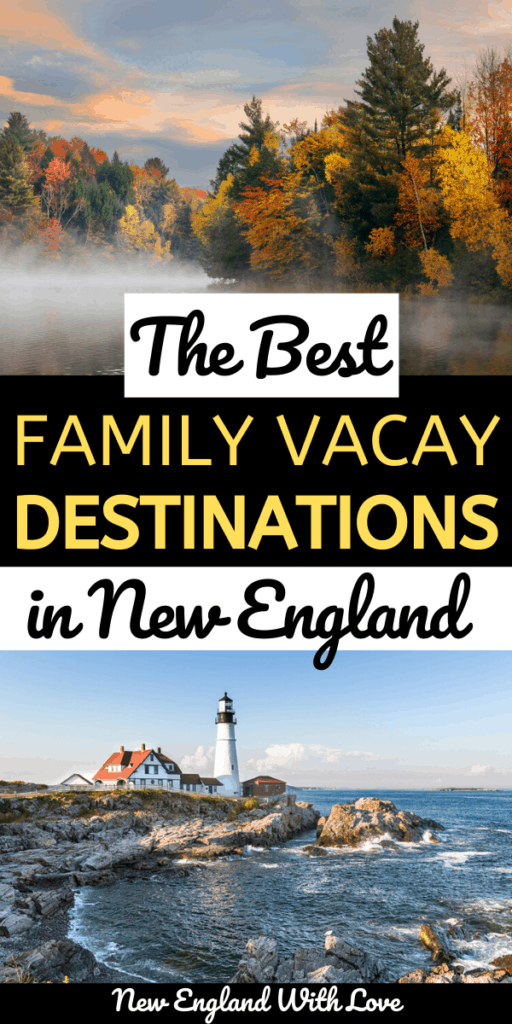 Social image created for Pinterest that says, "The Best Family Vacay Destinations in New England."