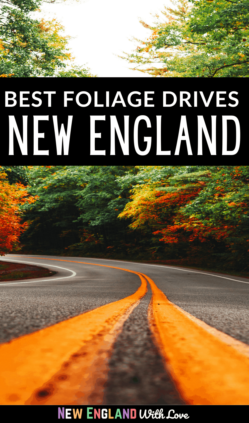 Pinterest graphic reading "BEST FOLIAGE DRIVES NEW ENGLAND"
