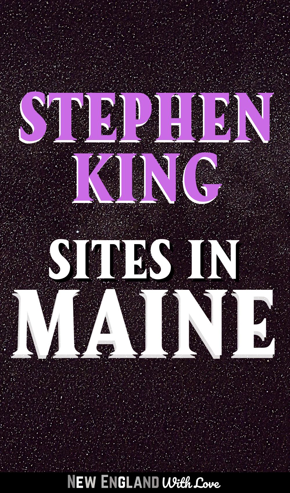 Pinterest graphic reading "Stephen King Sites in Maine"