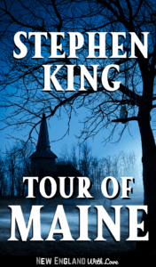 Stephen King's Maine: 13 Spots Fans Must See | New England With Love