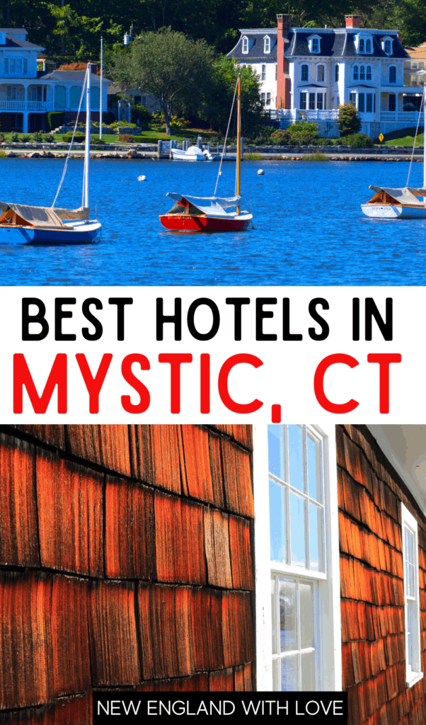 Pinterest graphic reading "BEST HOTELS IN MYSTIC, CT" with a picture on top of sailboats in blue water
