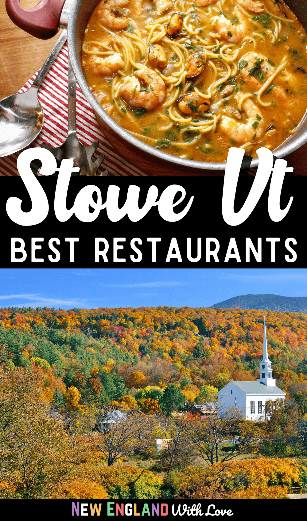 Pinterest graphic reading "Stowe Vt Best Restaurants" with a picture of food on the top and on the bottom a picture of a white church and steeple among fall leaves in the mountains