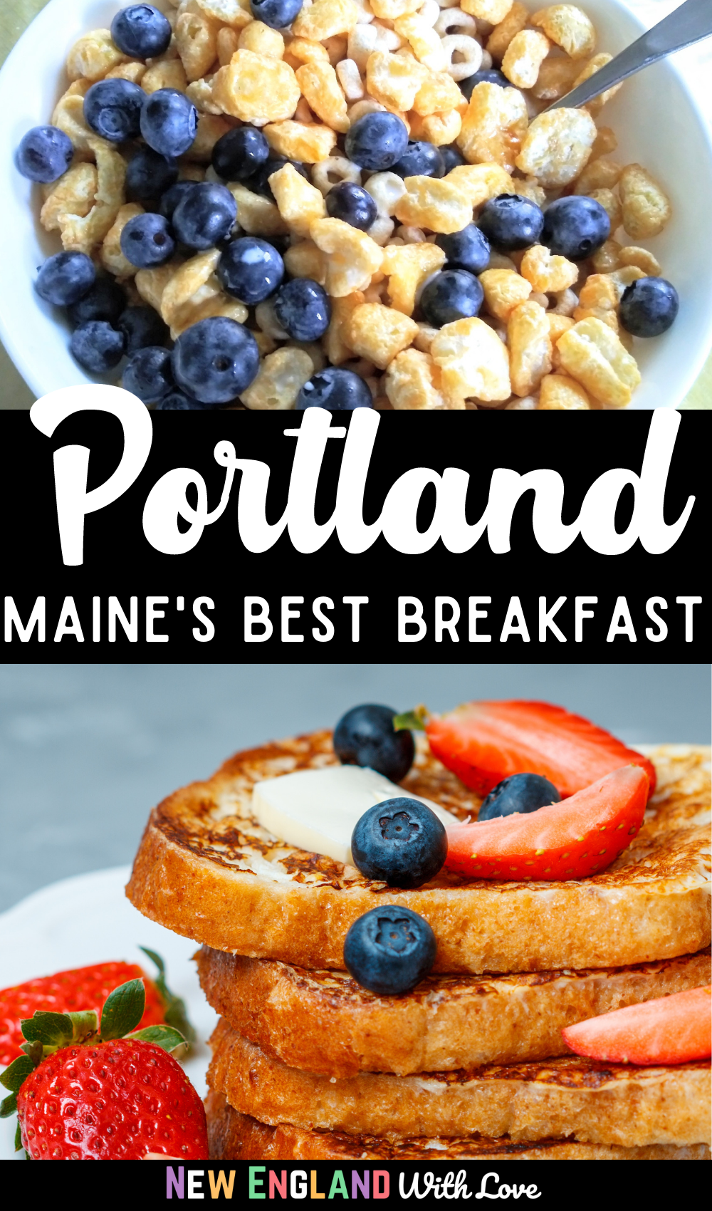 Pinterest graphic that says "Portland Maine's Best Breakfast" with blueberries and cereal in top picture, and blueberries and strawberries on french toast in bottom picture