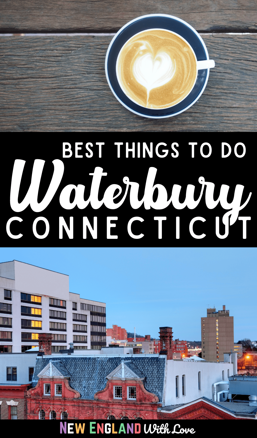 Pinterest graphic reading "Best Things To Do Waterbury Connecticut"