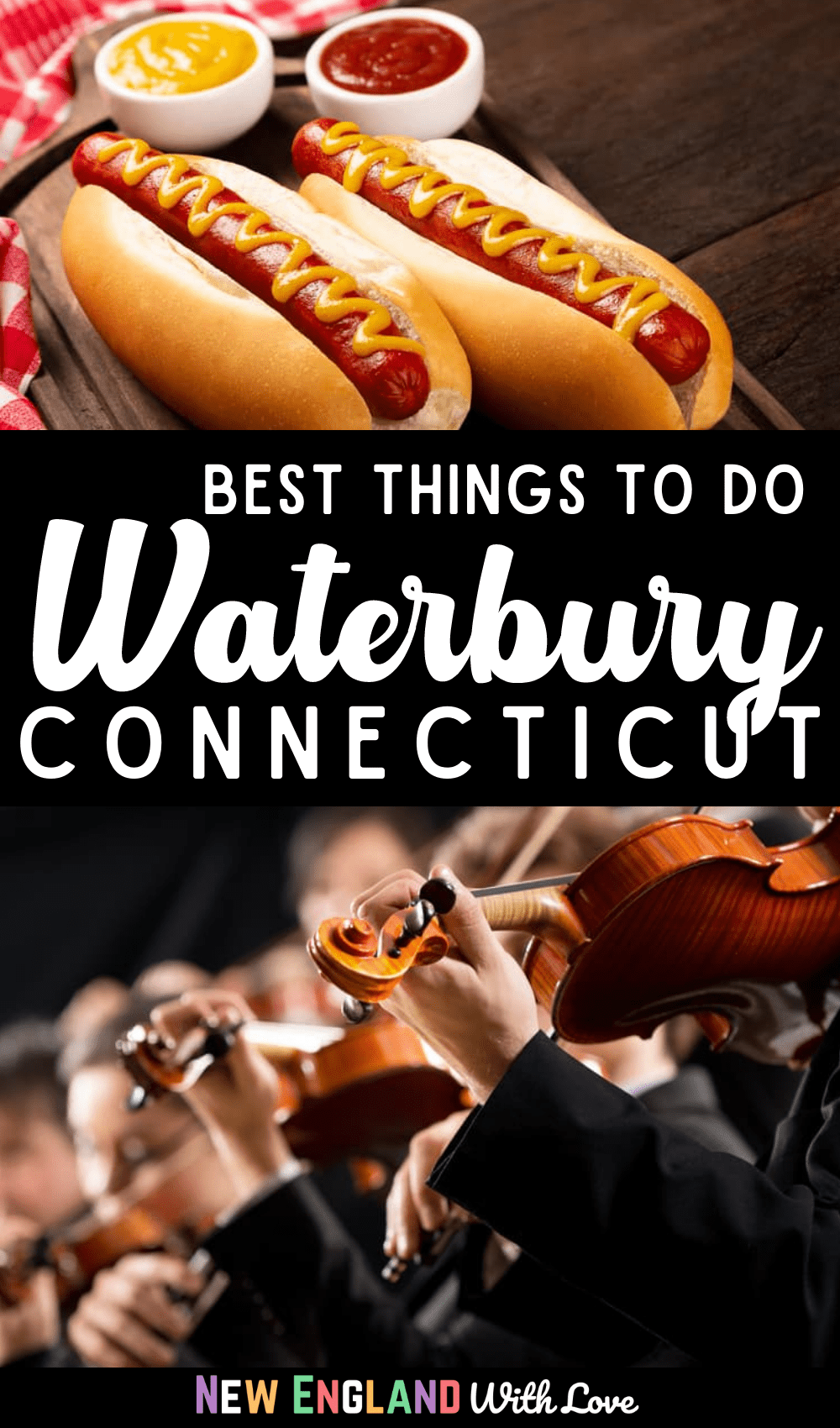 Pinterest graphic reading "Best Things To Do Waterbury Connecticut" with a picture of hot dogs on top and an orchestra on the bottom