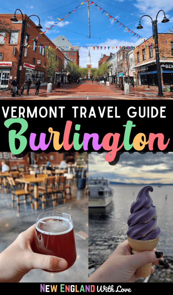 pinnable pinterest image that reads Vermont travel guide Burlington and features 3 images: a hand holding ice cream, a hand holding beer, church street in vermont