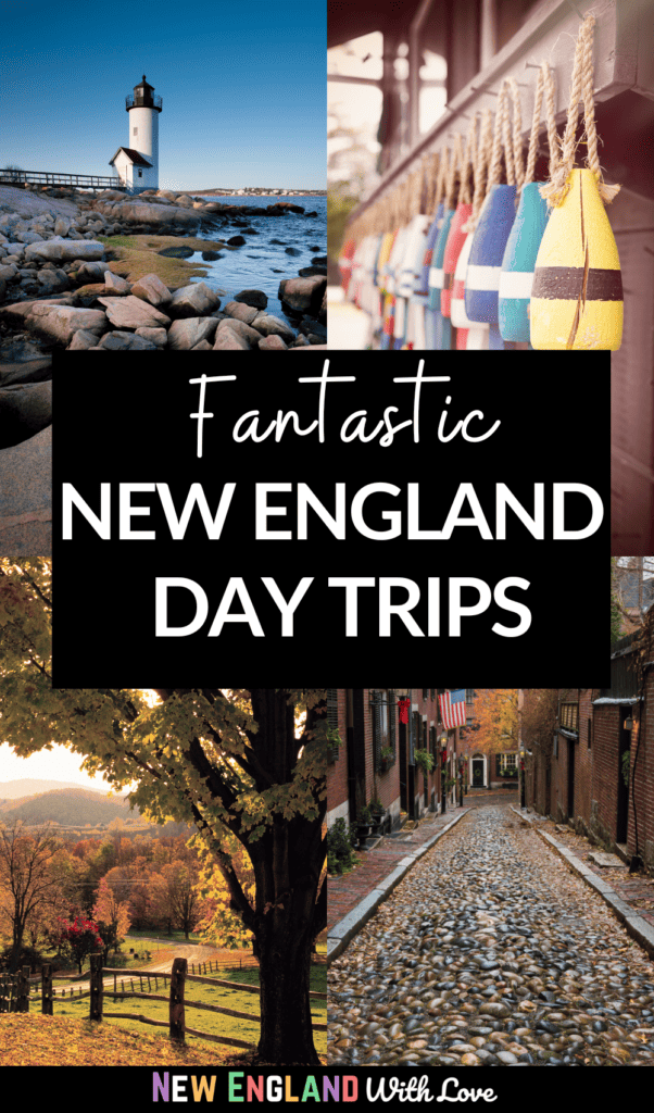 A pintrest image with four images of New England for "fantastic New England day trips"